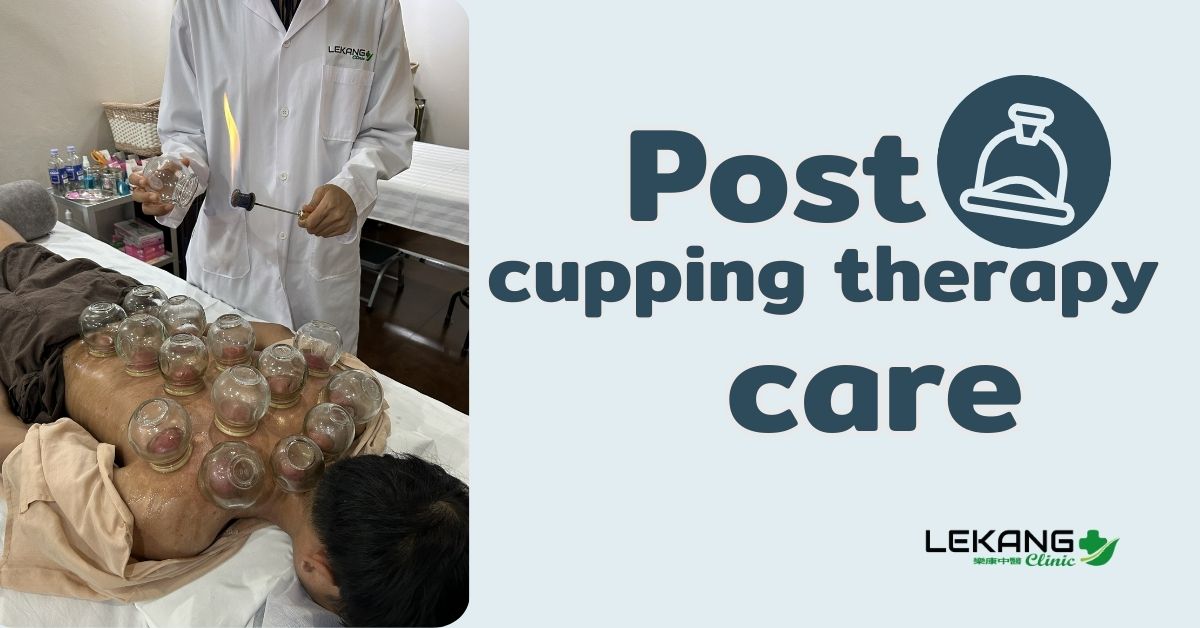 Post cupping therapy care Lekang Clinic แพทย์แผนจีน Acupuncture